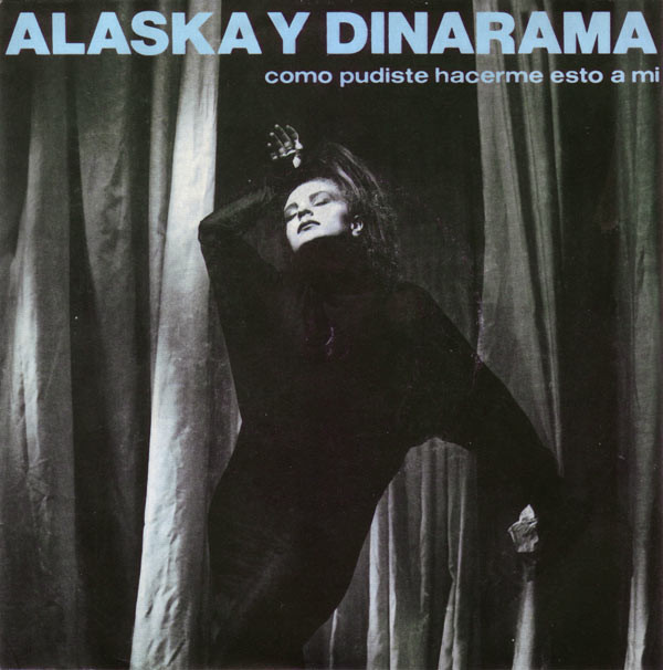 Alaska y Dinarama — ¿Cómo Pudiste Hacerme Esto a Mí? cover artwork