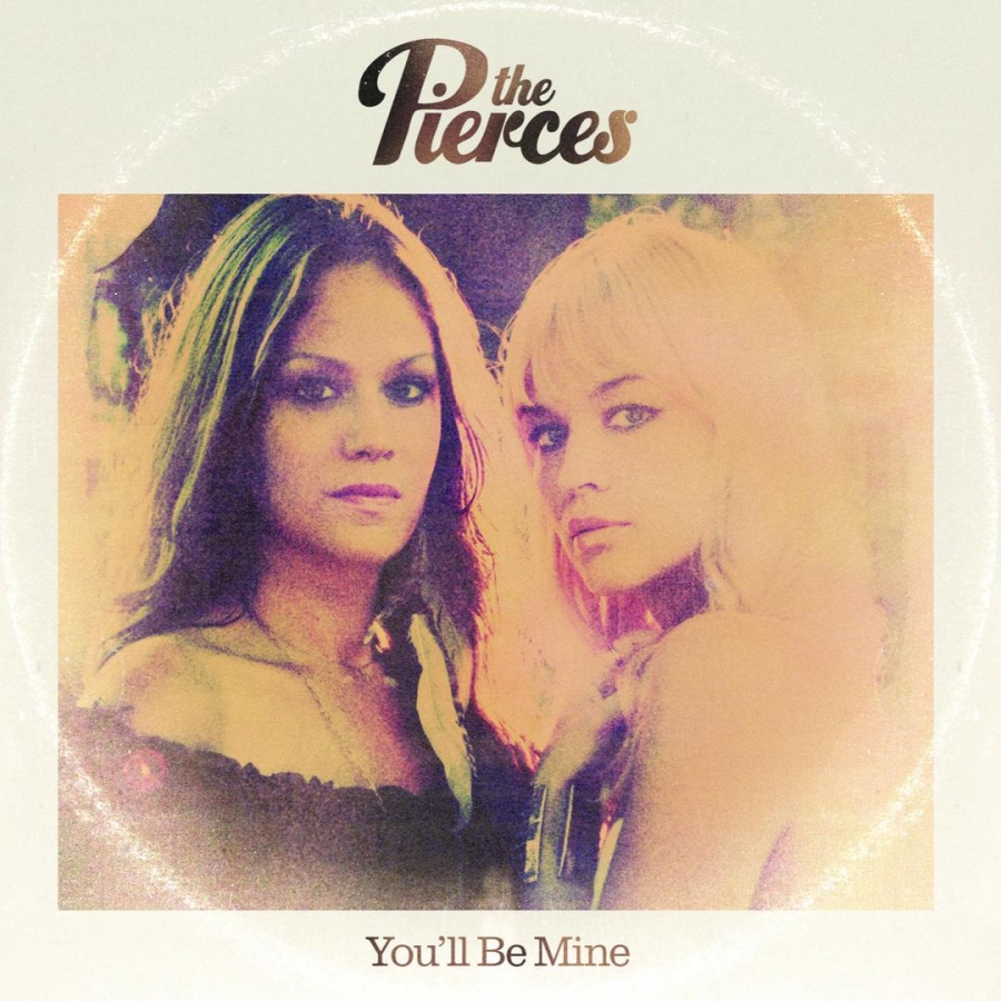 The Pierces — You&#039;ll Be Mine cover artwork