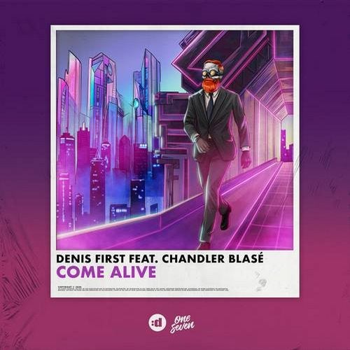 Denis First featuring Chandler Blasé — Come Alive cover artwork