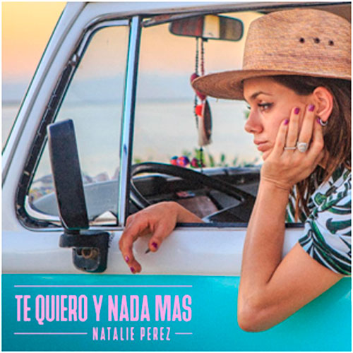 Natalie Pérez — Te Quiero y Nada Más cover artwork