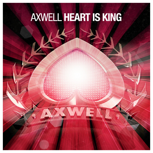Axwell — Heart Is King cover artwork