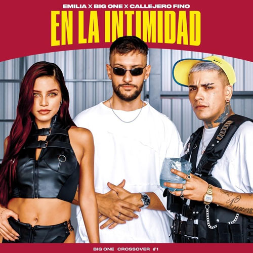 Big One, Emilia, & Callejero Fino — En La Intimidad | CROSSOVER #1 cover artwork