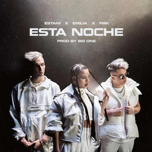 FMK, Emilia, & Estani featuring Big One — Esa Noche cover artwork