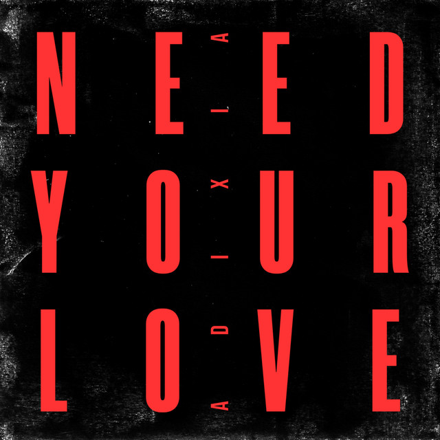 Adixia — Need Your Love cover artwork
