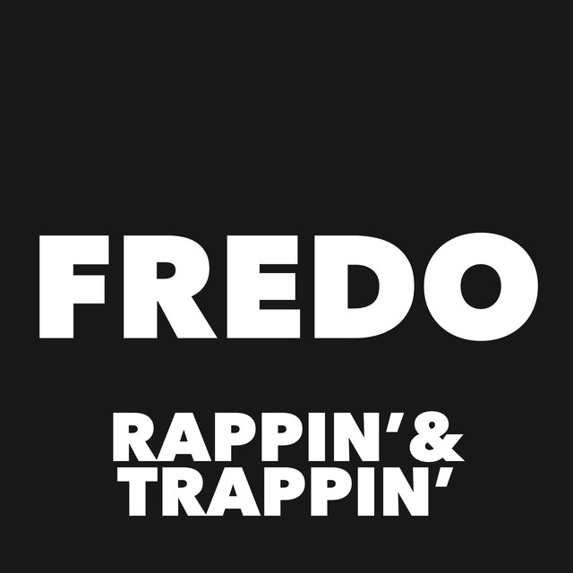 Fredo — Rappin&#039; &amp; Trappin&#039; cover artwork
