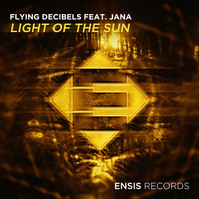 Flying Decibels featuring Jana — Light Of The Sun cover artwork