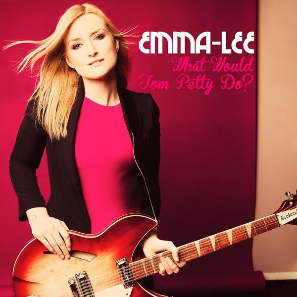 Emma-Lee — What Would Tom Petty Do? cover artwork