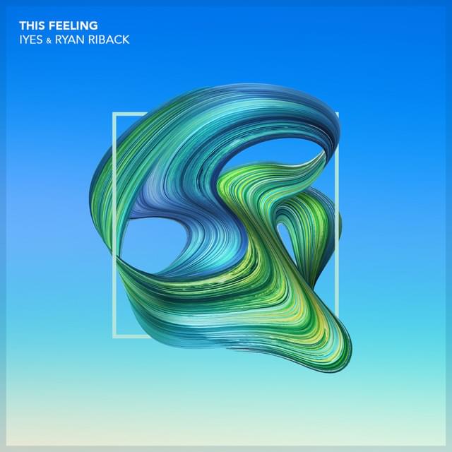 Iyes & Ryan Riback — This Feeling cover artwork