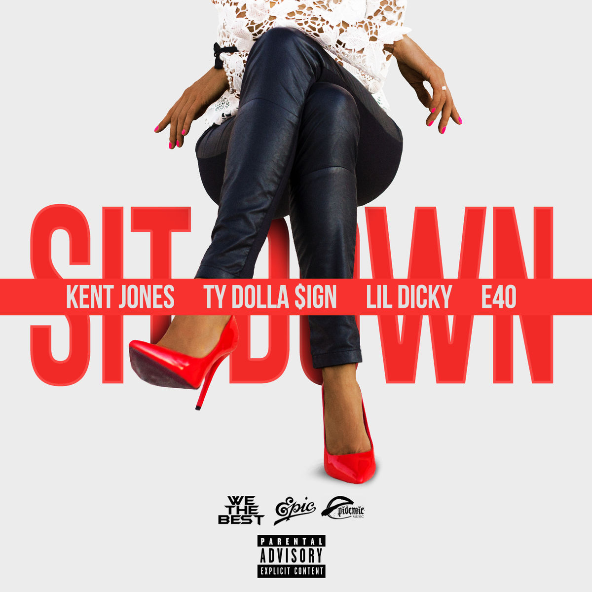 Kent Jones ft. featuring Lil Dicky, E-40, & Ty Dolla $ign Sit Down cover artwork