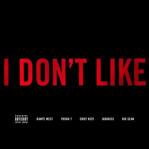 Kanye West featuring Pusha T, Chief Keef, Jadakiss, & Big Sean — I Don&#039;t Like (Remix) cover artwork