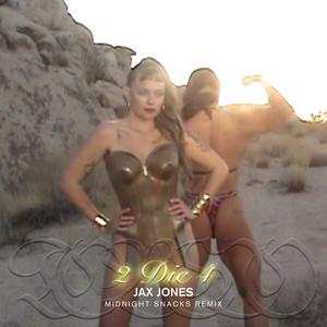 Tove Lo 2 Die 4 (Jax Jones Midnight Snacks Remix) cover artwork