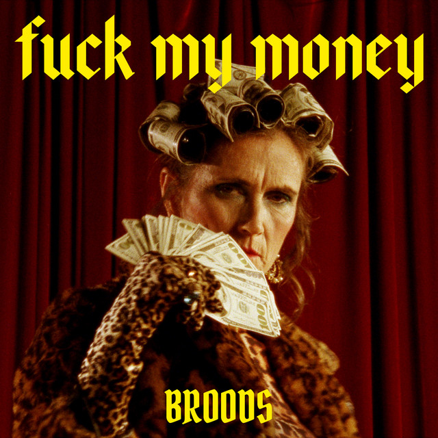 BROODS — Fuck My Money cover artwork