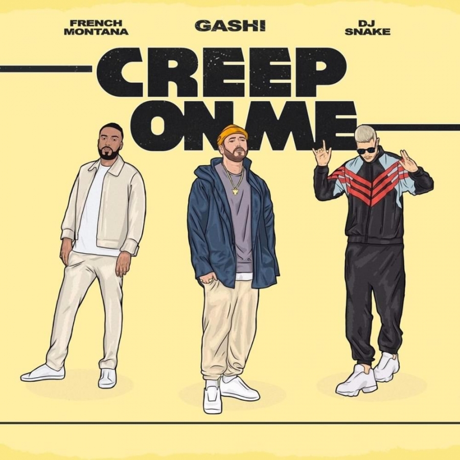 GASHI ft. featuring French Montana & DJ Snake Creep On Me cover artwork