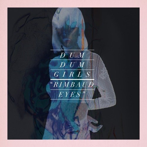 Dum Dum Girls — Rimbaud Eyes cover artwork