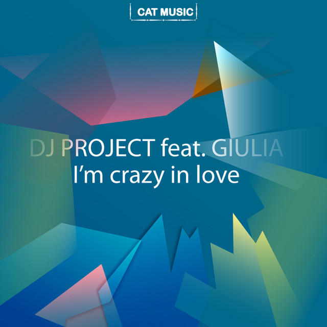 DJ Project featuring Giulia — I&#039;m Crazy In Love cover artwork
