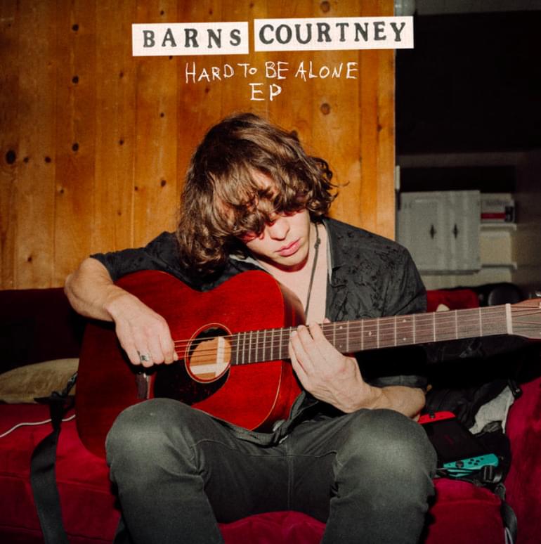 Barns Courtney Hard to Be Alone EP cover artwork
