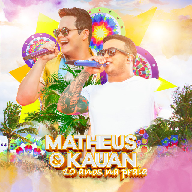 Matheus &amp; Kauan — 10 Anos na Praia (Ao Vivo) cover artwork