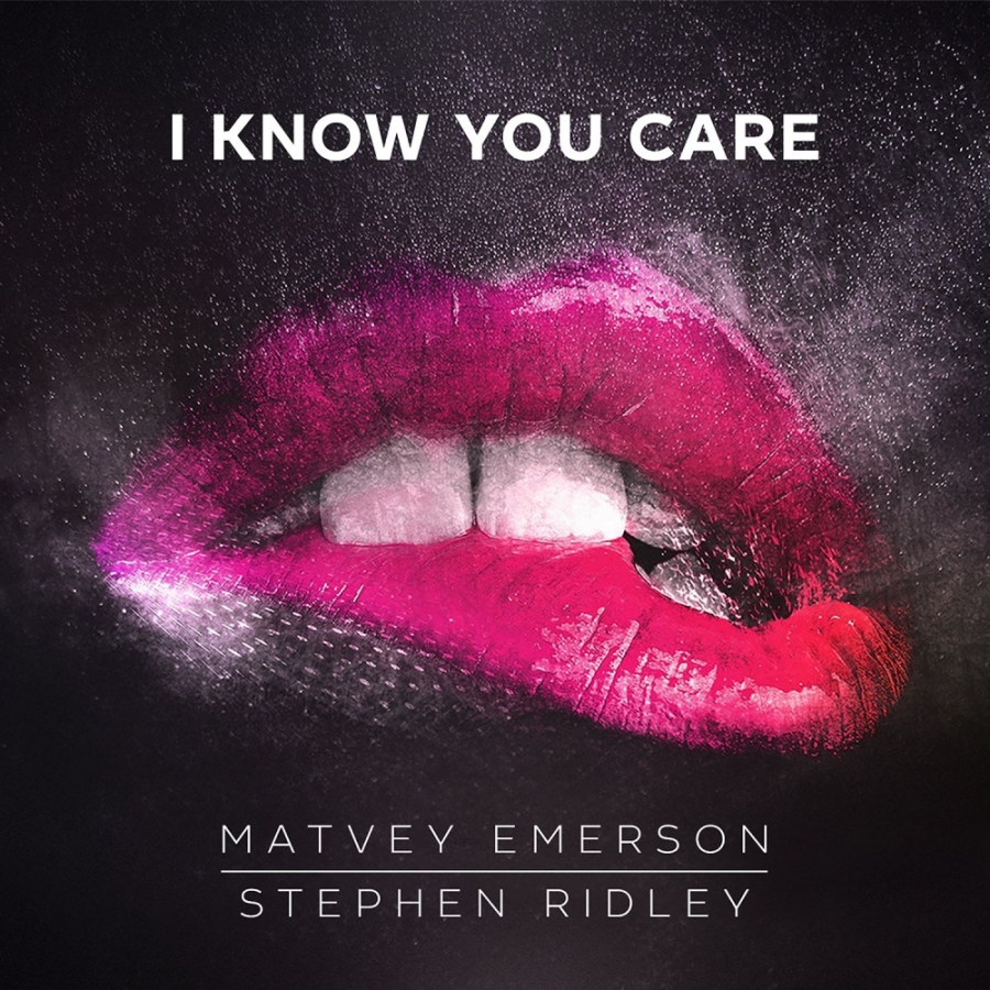 Matvey Emerson featuring Stephen Ridley — I Know You Care cover artwork