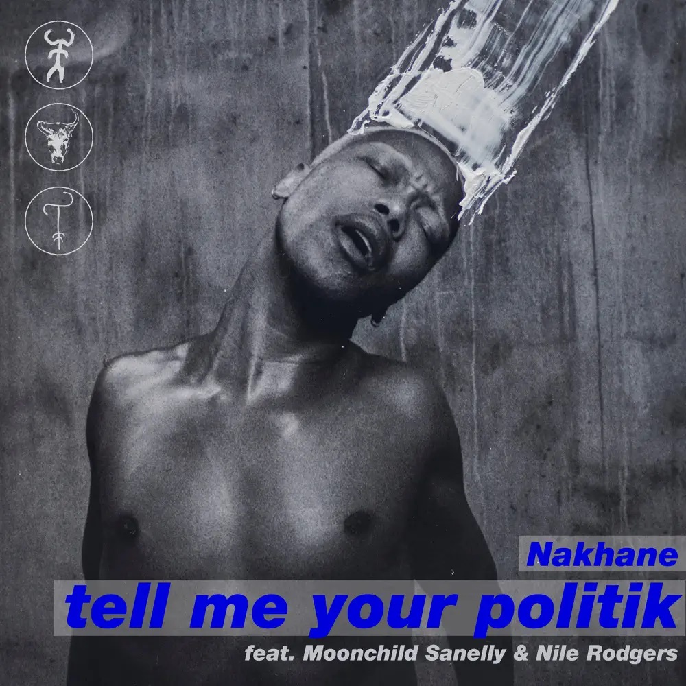 Nakhane featuring Moonchild Sanelly & Nile Rodgers — Tell Me Your Politik cover artwork