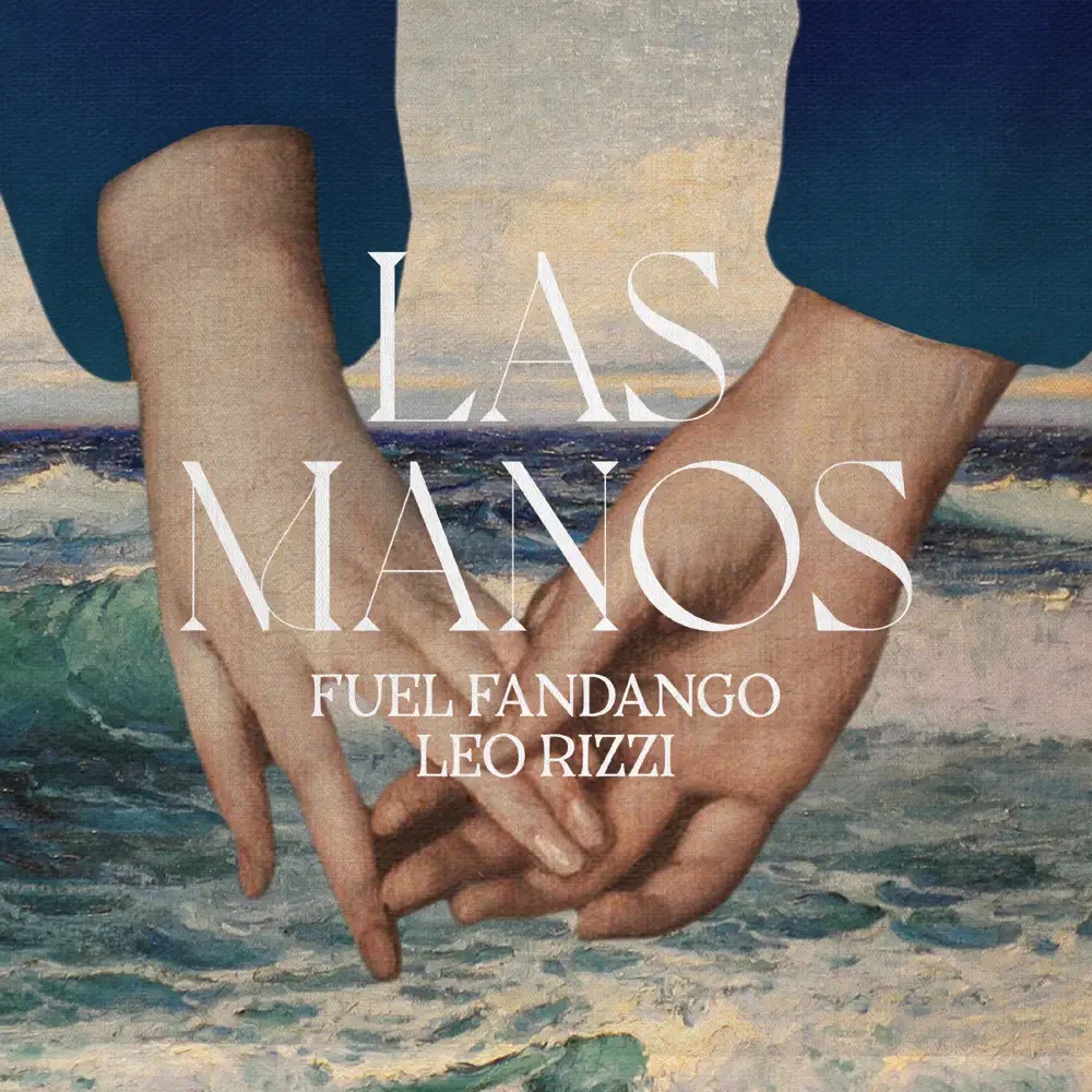 Fuel Fandango ft. featuring Leo Rizzi Las Manos cover artwork