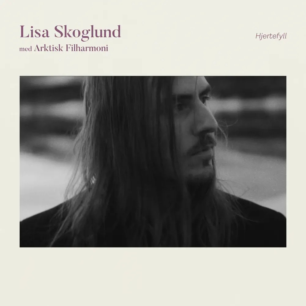 Lisa Skoglund featuring Arctic Philharmonic — Hjertefyll cover artwork