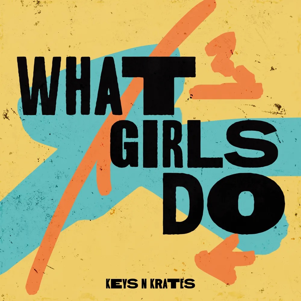 Keys N Krates — What Girls Do cover artwork