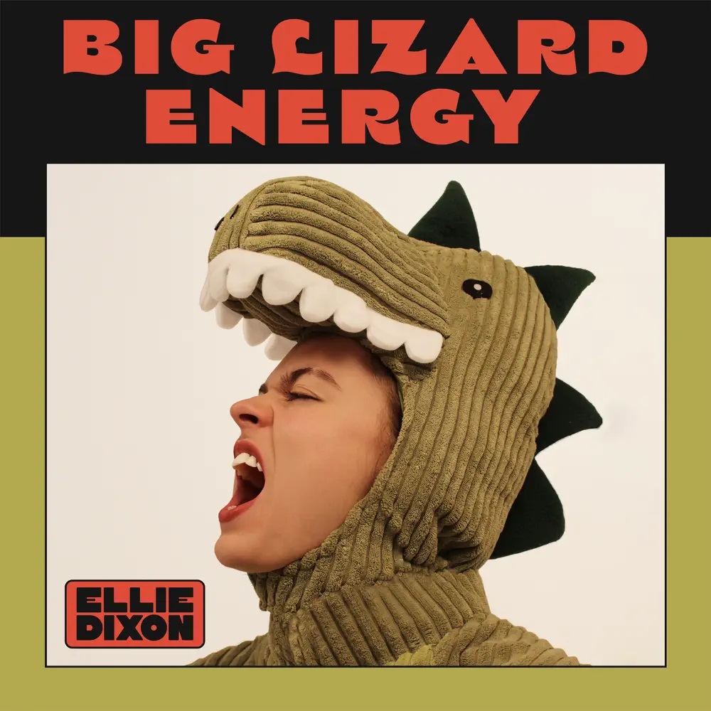 Ellie Dixon — Big Lizard Energy cover artwork