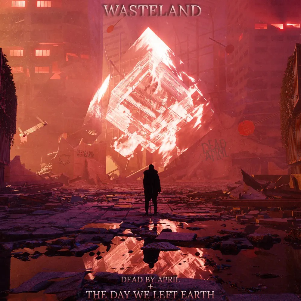 Dead By April featuring THE DAY WE LEFT EARTH — Wasteland cover artwork