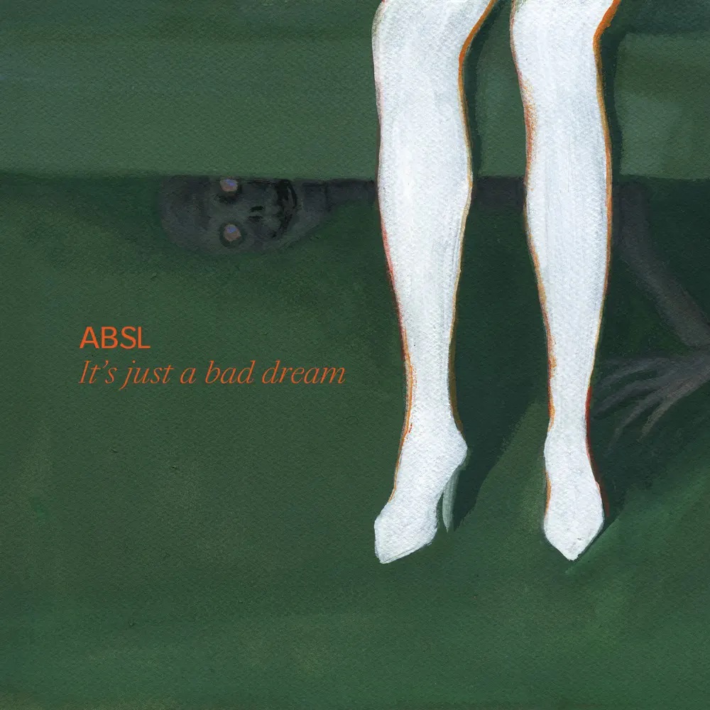 ABSL — It’s just a bad dream cover artwork