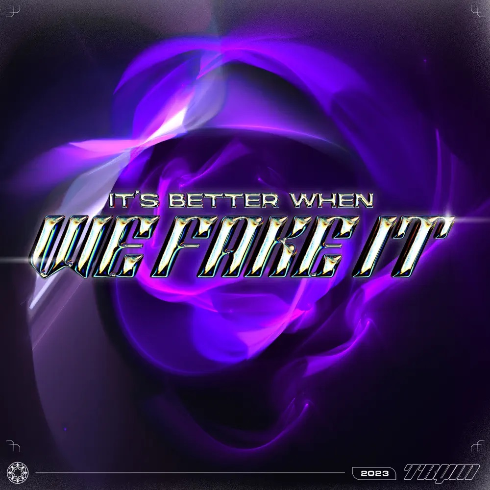 TRYM — It’s Better When We Fake It cover artwork