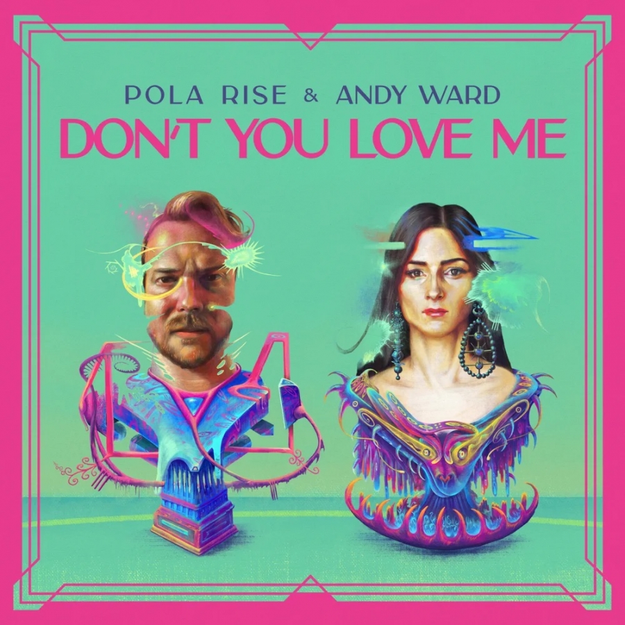 Pola Rise & Andy Ward — Don&#039;t You Love Me cover artwork