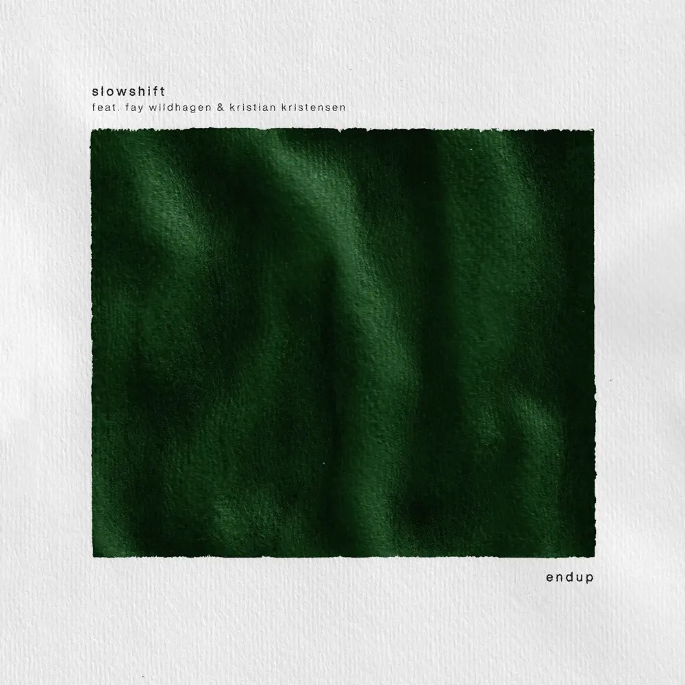 slowshift featuring Fay Wildhagen & Kristian Kristensen — EndUp cover artwork