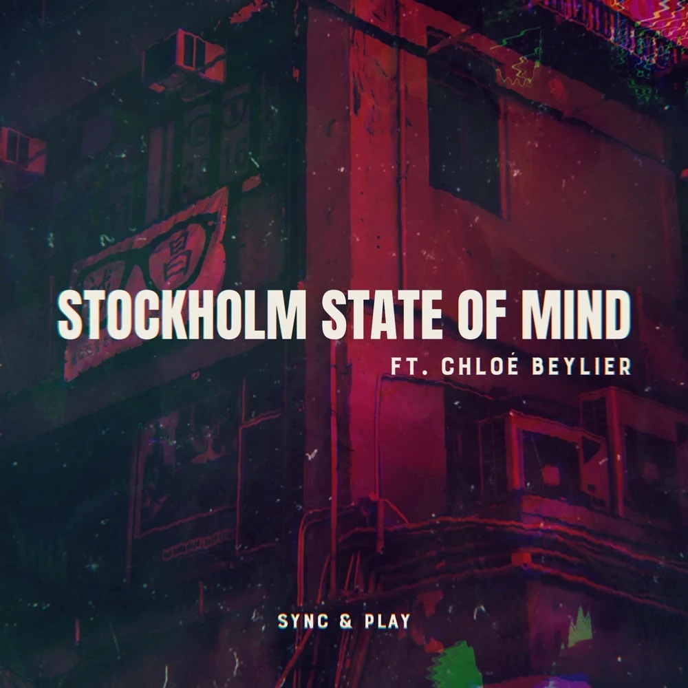 Sync &amp; Play featuring Chloé Beylier — Stockholm State Of Mind cover artwork