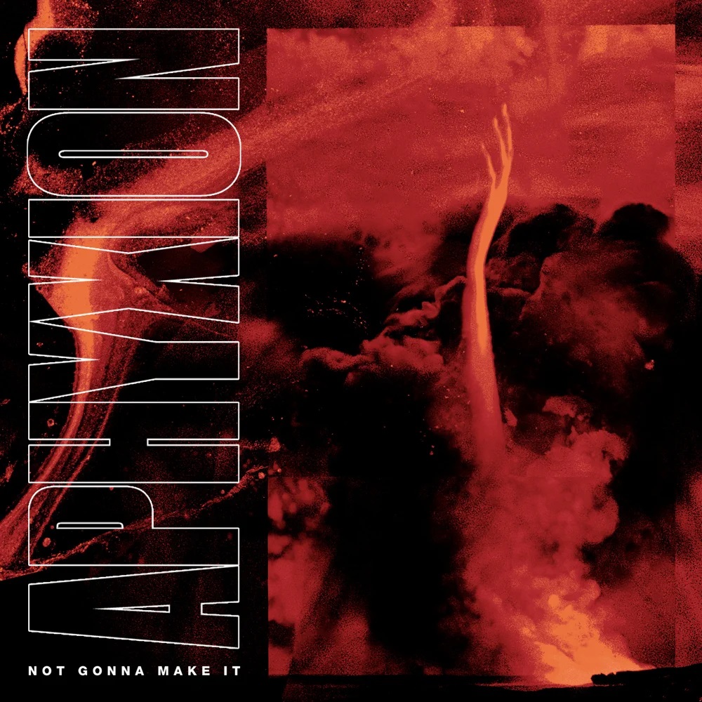 Aphyxion — Not Gonna Make It cover artwork