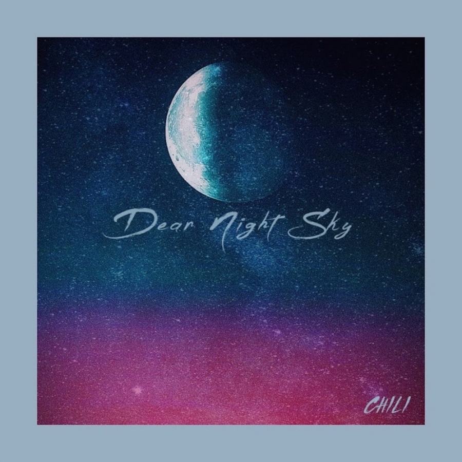 CHILI — Dear Night Sky cover artwork