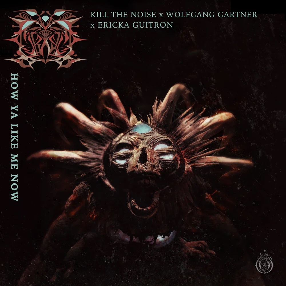 Kill The Noise, Wolfgang Gartner, & Ericka Guitron How Ya Like Me Now cover artwork