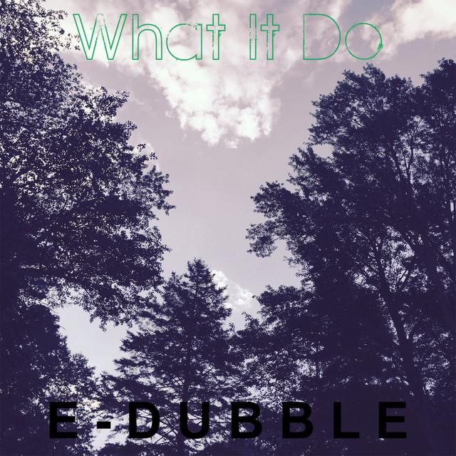 E-Dubble — What It Do cover artwork