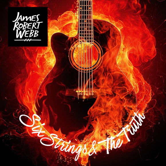 James Robert Webb — Six Strings &amp; The Truth cover artwork