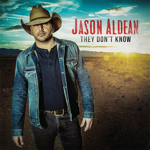 Jason Aldean They Don&#039;t Know cover artwork