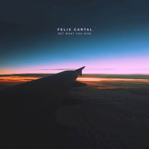 Felix Cartal — Get What You Give cover artwork