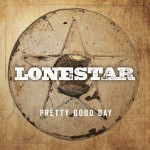 Lonestar — Pretty Good Day cover artwork