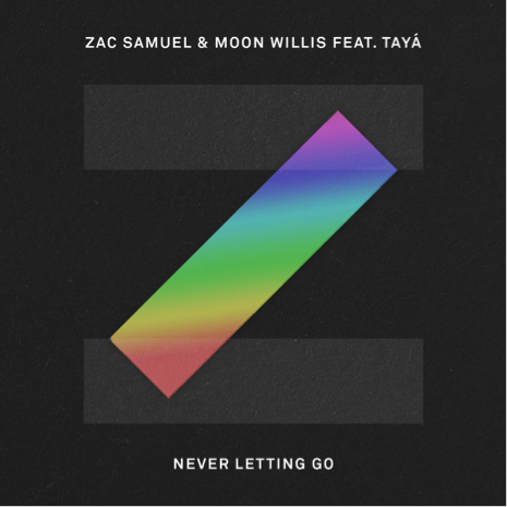 Zac Samuel featuring Moon Willis & Tayá — Never Letting Go cover artwork
