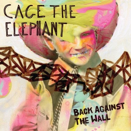 Cage the Elephant — Back Against The Wall cover artwork