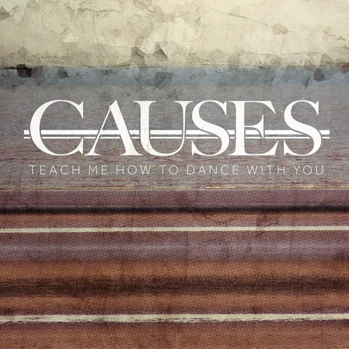Causes — Teach Me How To Dance With You cover artwork