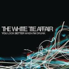 The White Tie Affair — You Look Better When I&#039;m Drunk cover artwork