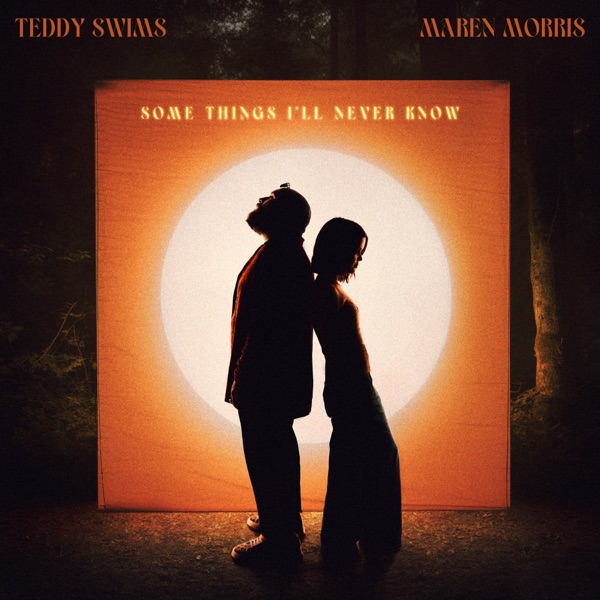 Teddy Swims featuring Maren Morris — Some Things I&#039;ll Never Know cover artwork