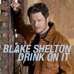 Blake Shelton Drink On It cover artwork
