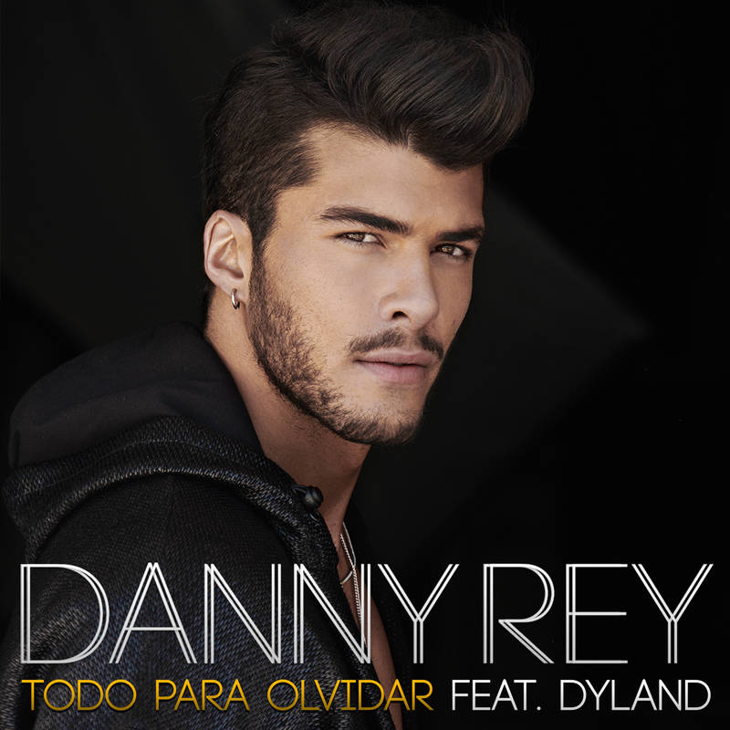 Danny Rey featuring Dyland — Todo Para Olvidar cover artwork