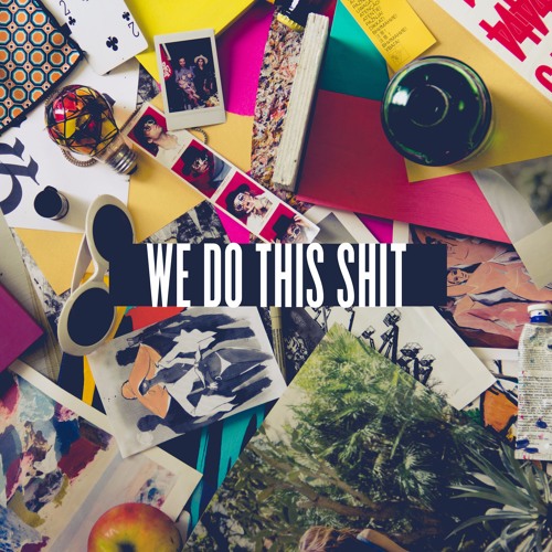 MOD SUN featuring DeJ Loaf — We Do This Shit cover artwork