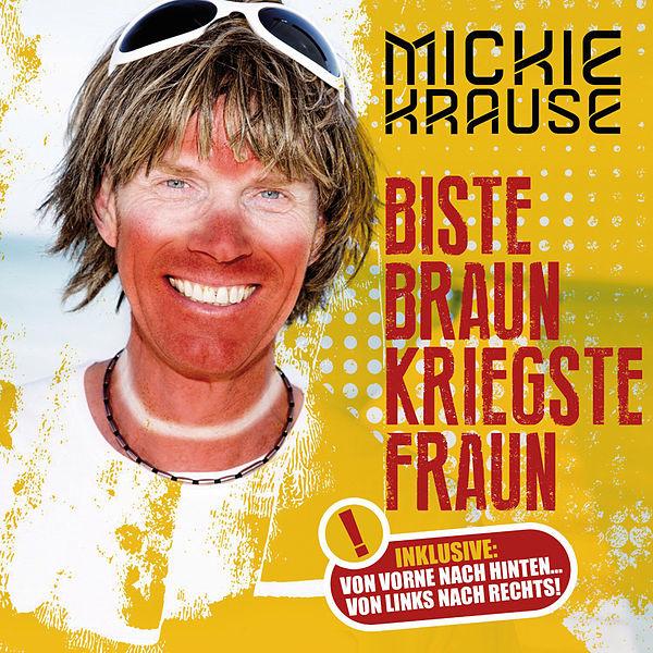 Mickie Krause — Biste braun, kriegste Fraun cover artwork